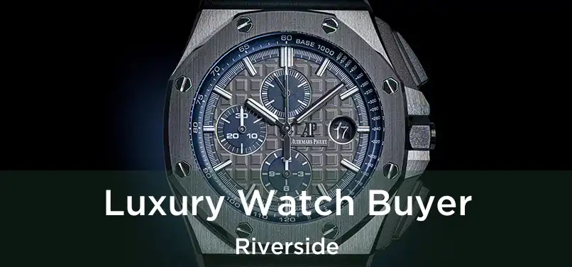  Luxury Watch Buyer Riverside