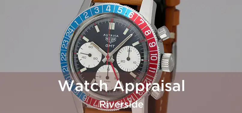  Watch Appraisal Riverside
