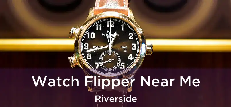  Watch Flipper Near Me Riverside