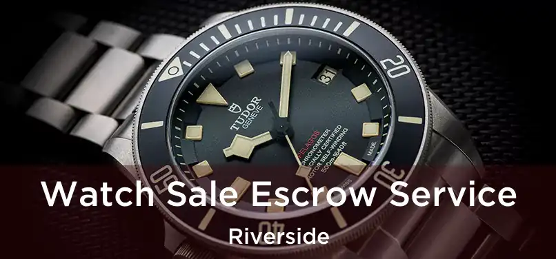  Watch Sale Escrow Service Riverside