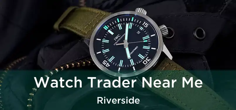  Watch Trader Near Me Riverside